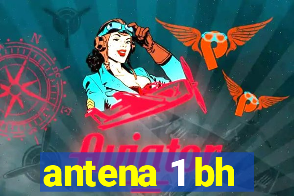 antena 1 bh